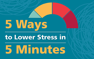 5 Ways to Lower Stress in 5 Minutes